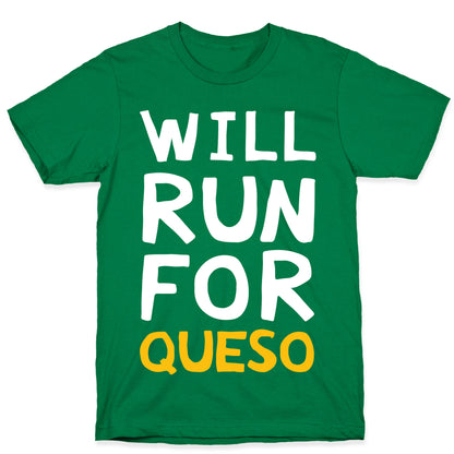 Will Run For Queso T-Shirt