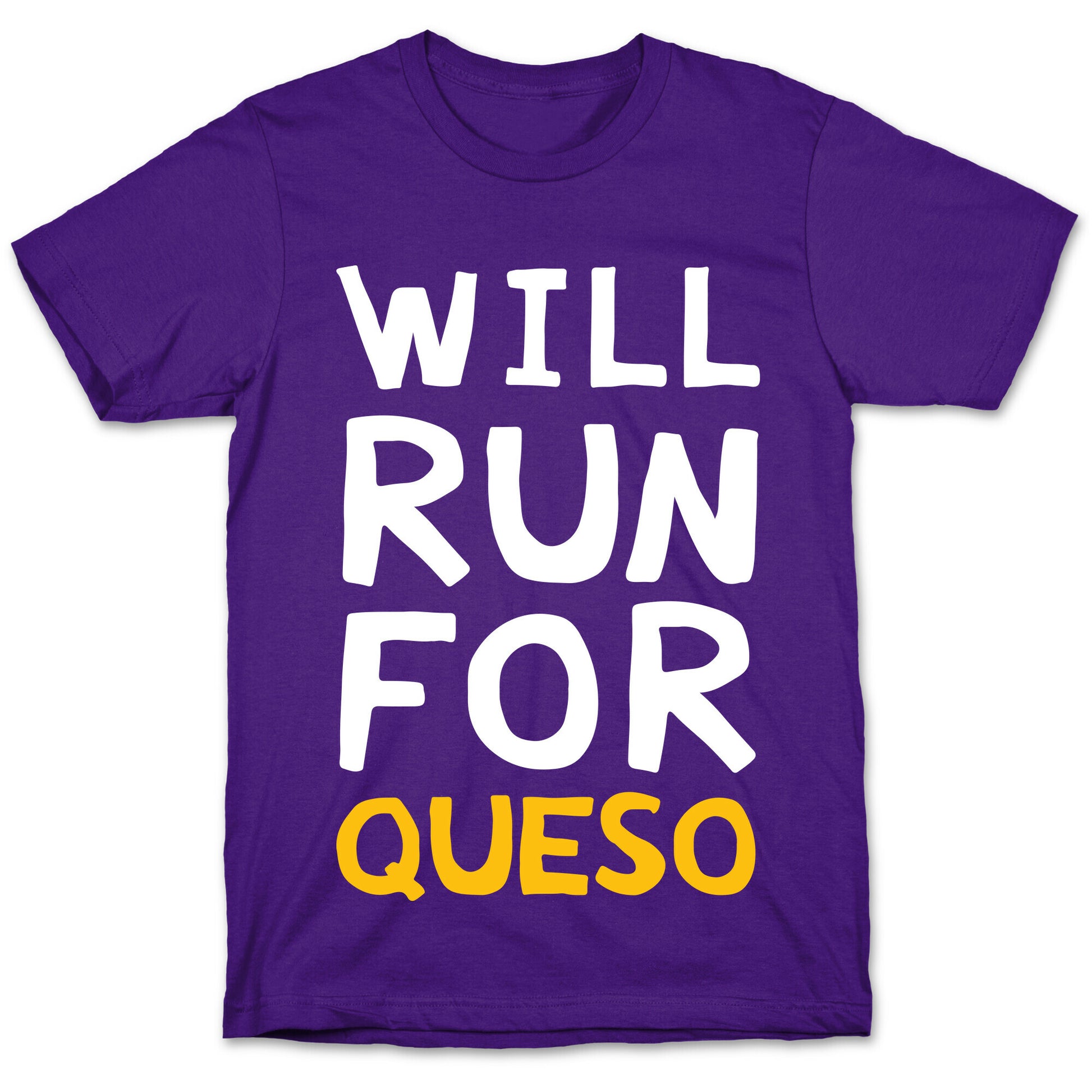 Will Run For Queso T-Shirt