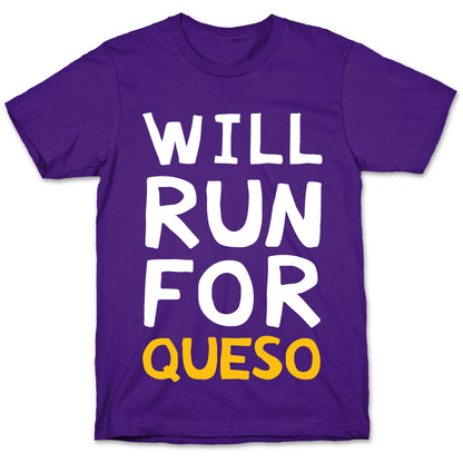 Will Run For Queso T-Shirt