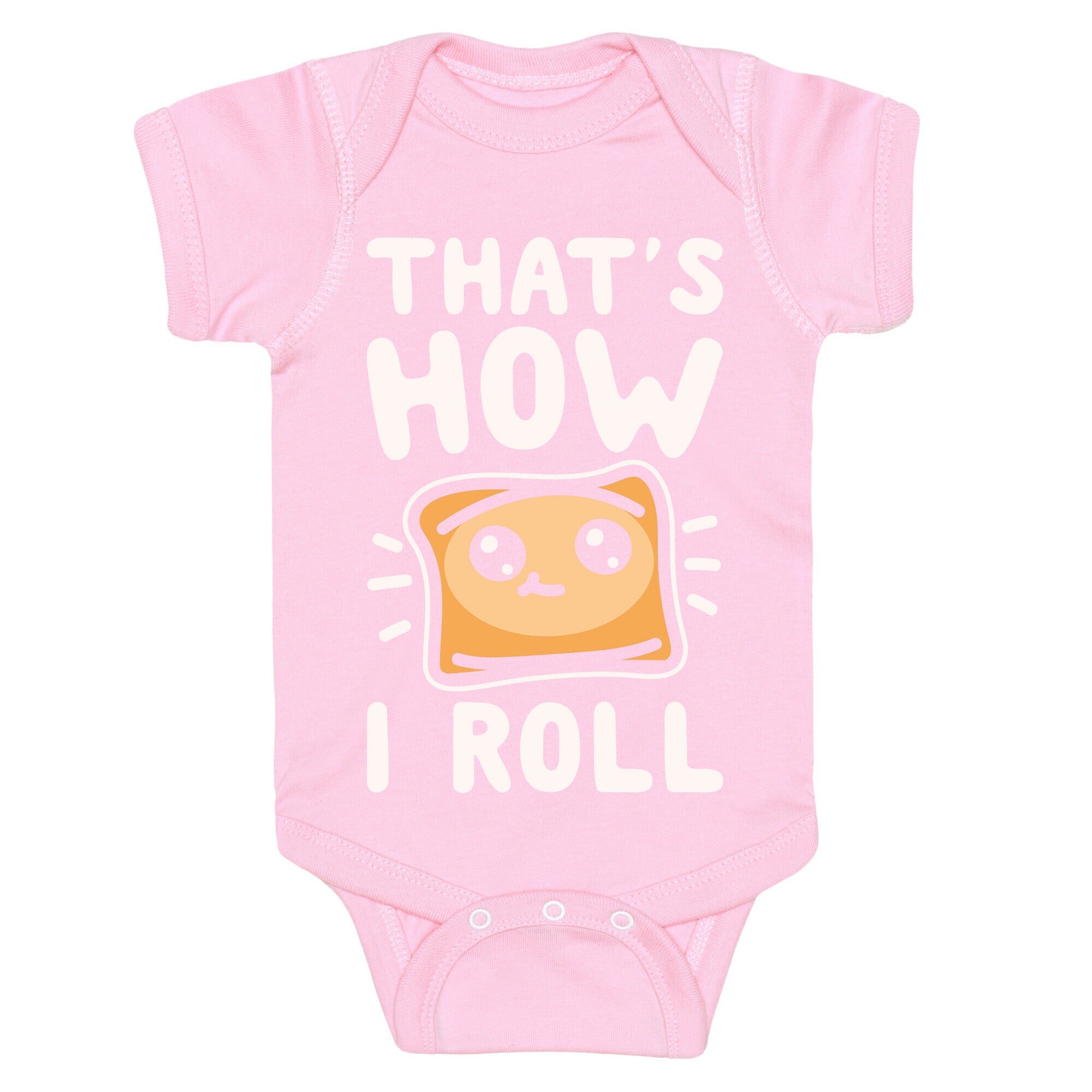 That's How I Pizza Roll Parody White Print Baby One Piece