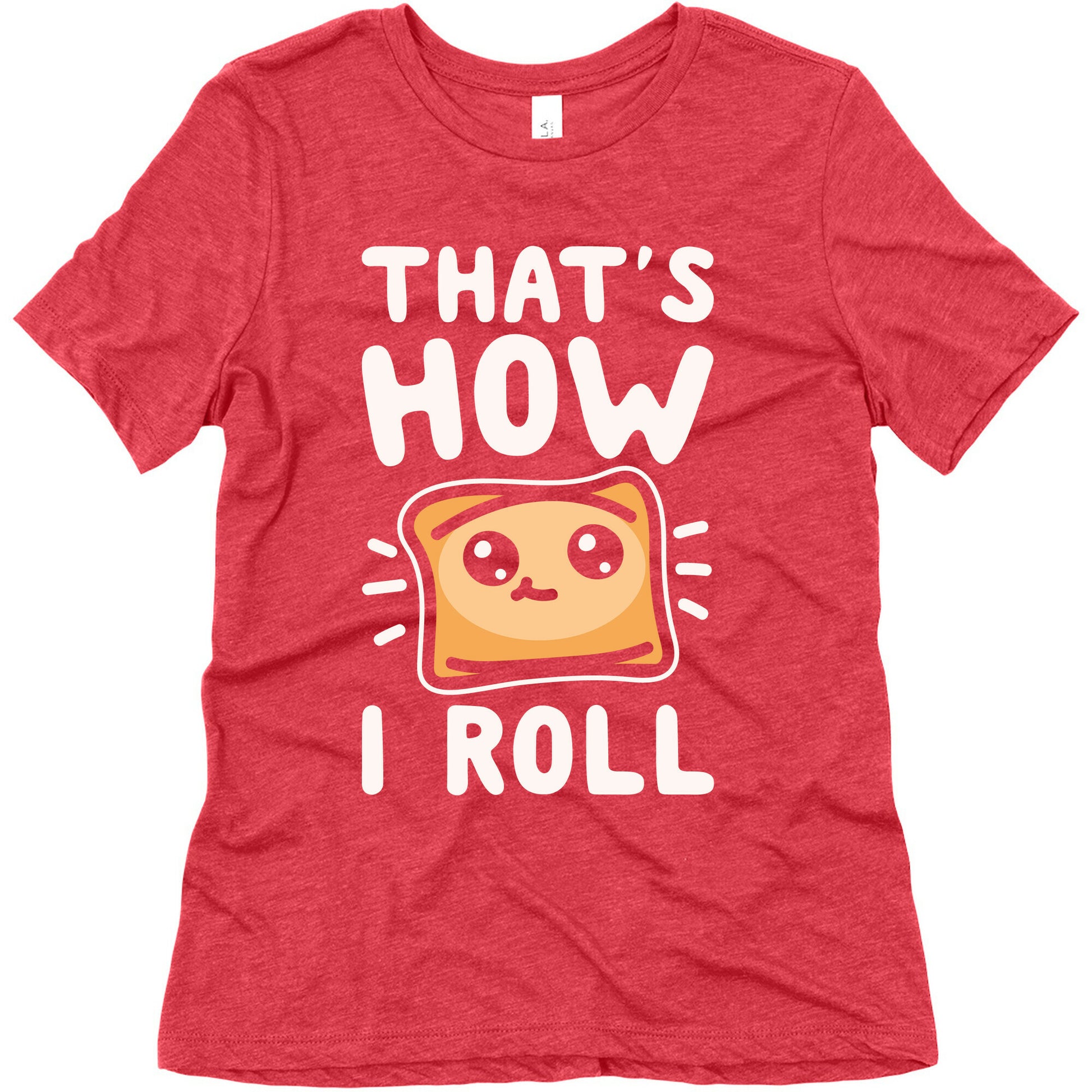 That's How I Pizza Roll Parody White Print Women's Triblend Tee