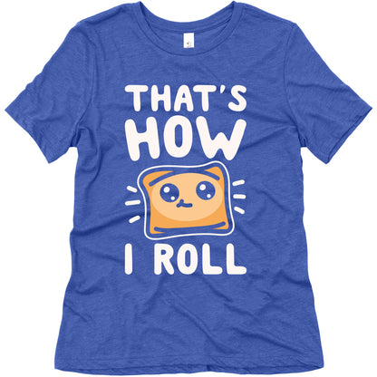 That's How I Pizza Roll Parody White Print Women's Triblend Tee