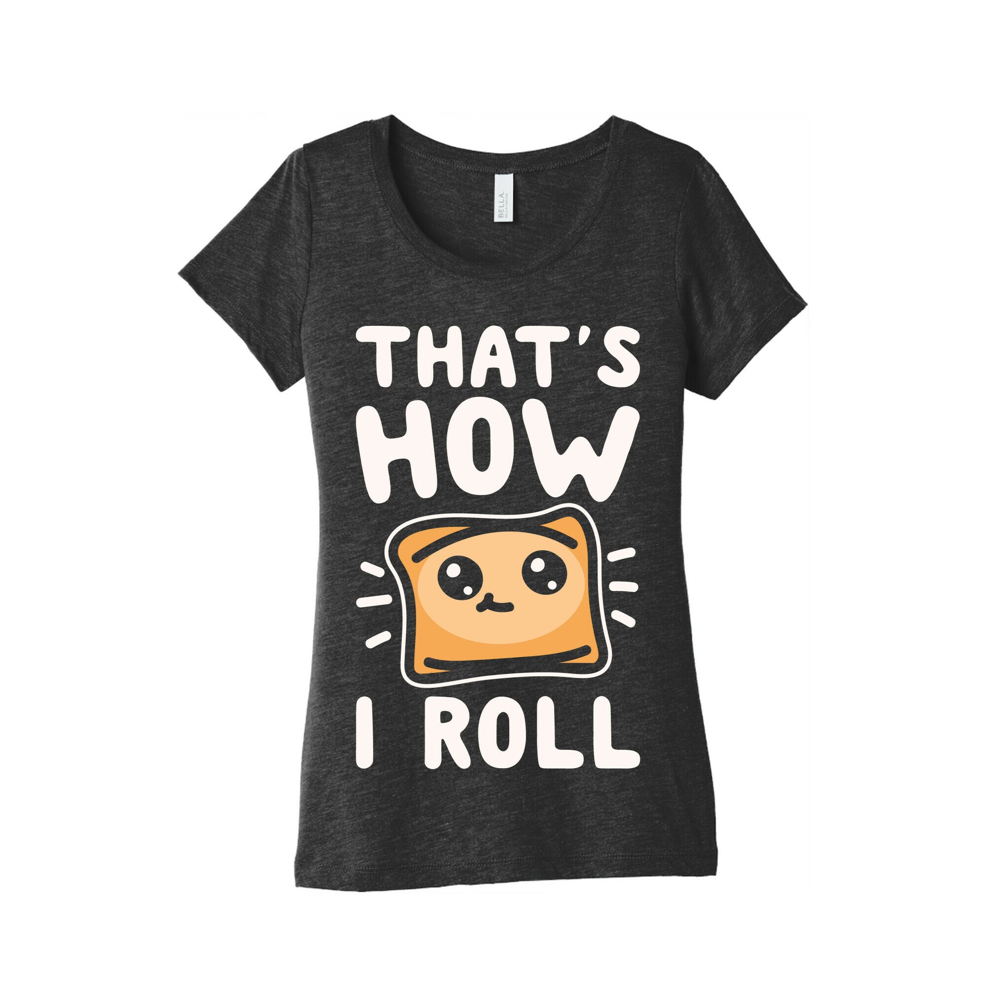 That's How I Pizza Roll Parody White Print Women's Triblend Tee