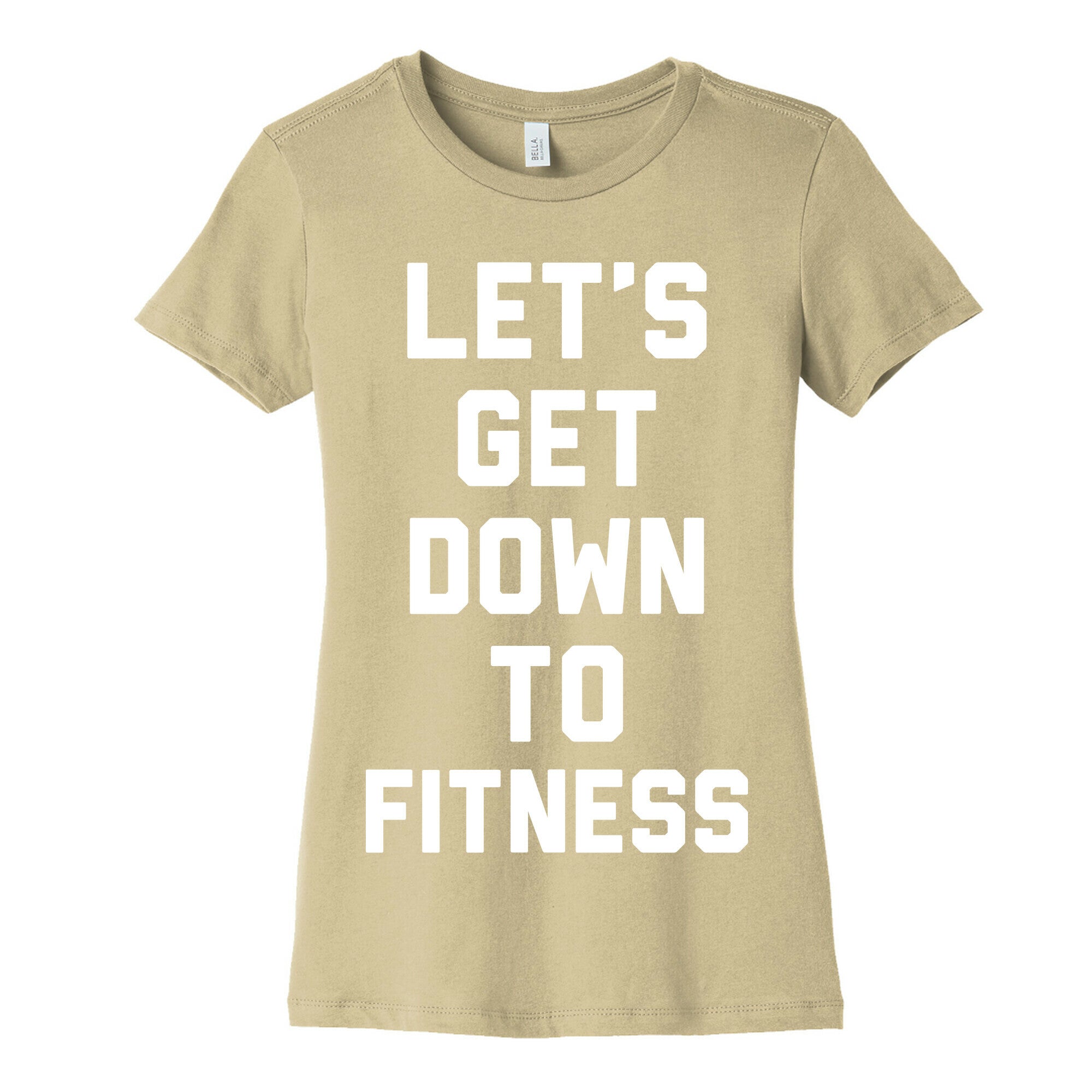 Let's Get Down To Fitness Women's Cotton Tee