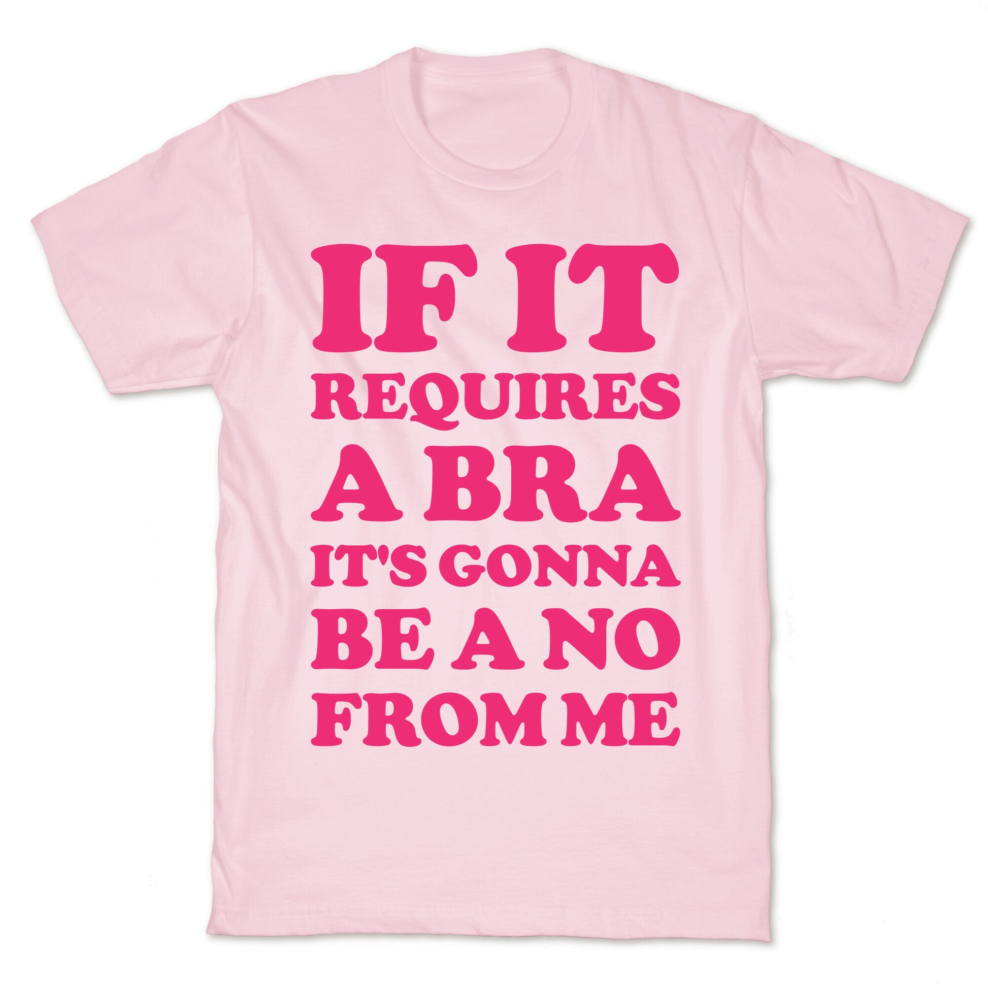 If It Requires a Bra T-Shirt