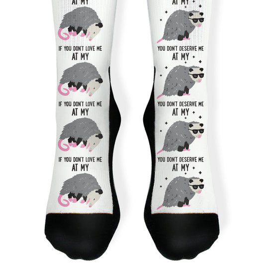 If You Don't Love Me At My Worst Then You Don't Deserve Me At My Best Opossum Socks