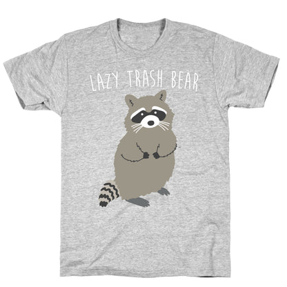 Lazy Trash Bear T-Shirt