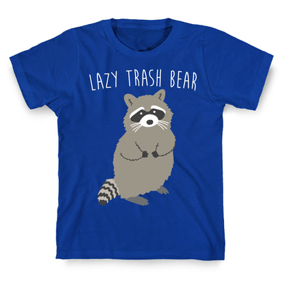 Lazy Trash Bear T-Shirt