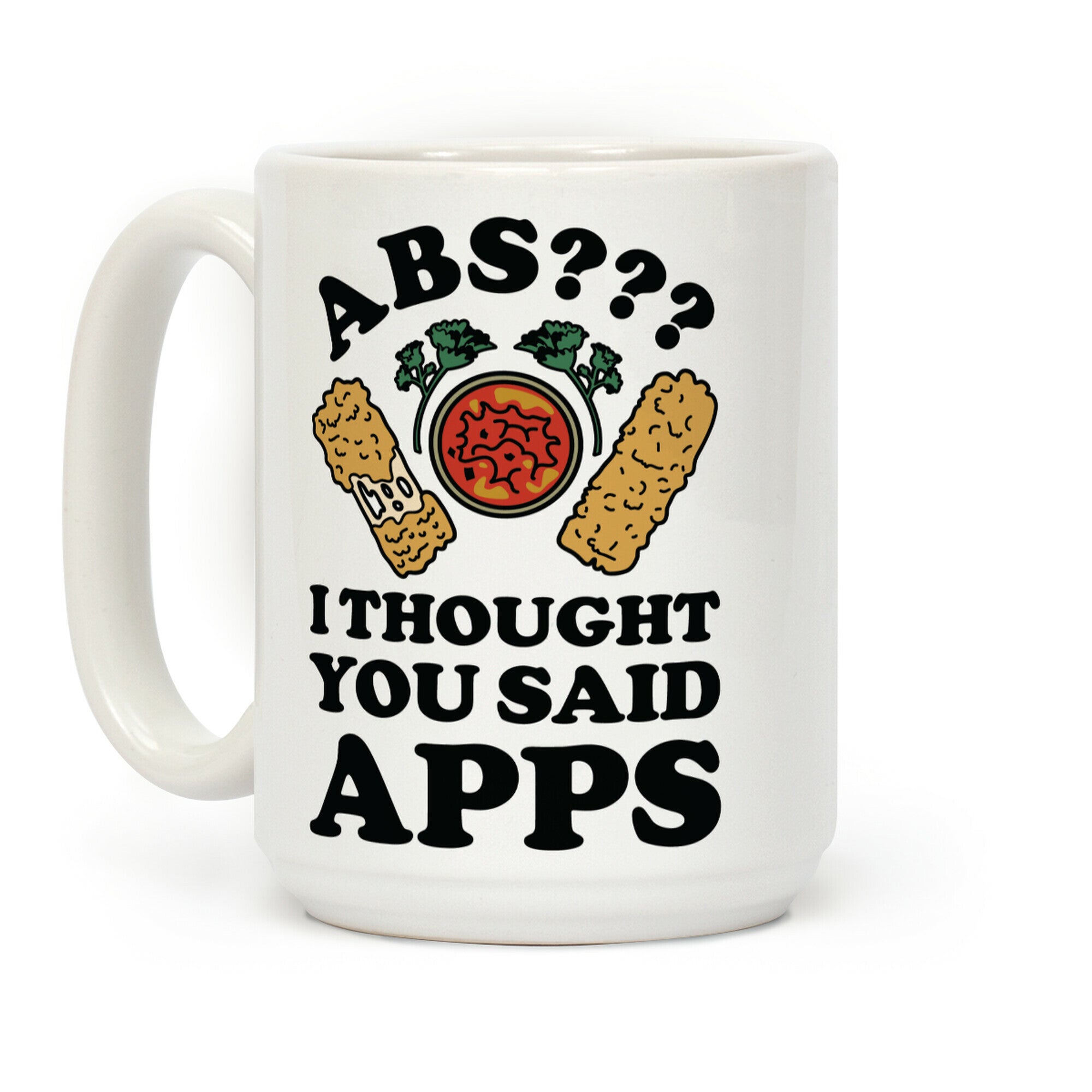 Abs I Thought You Said Apps Coffee Mug
