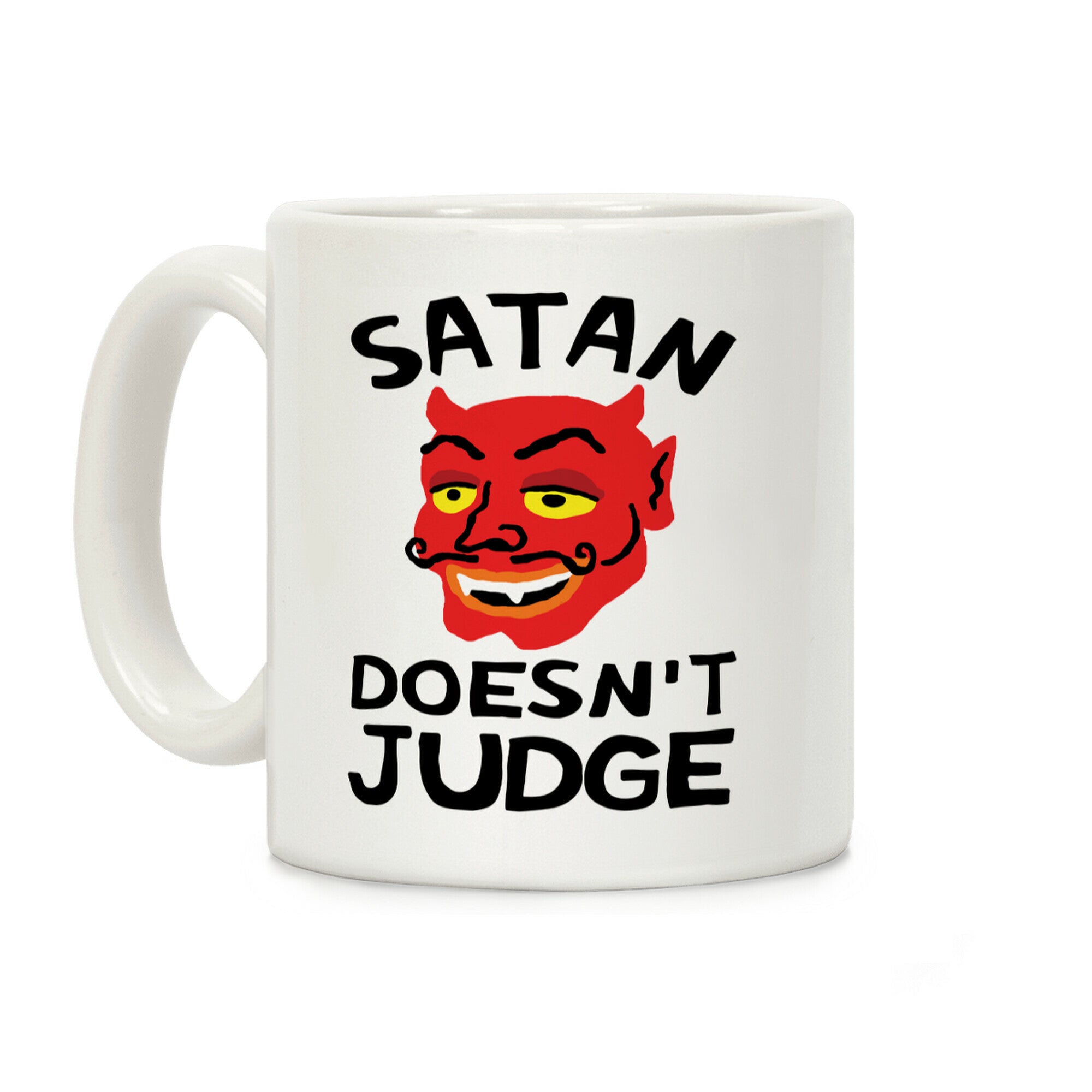 Satan Doesn't Judge Coffee Mug