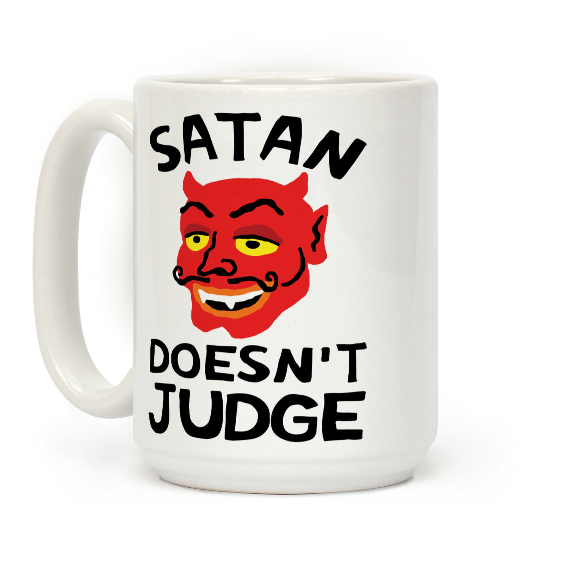 Satan Doesn't Judge Coffee Mug