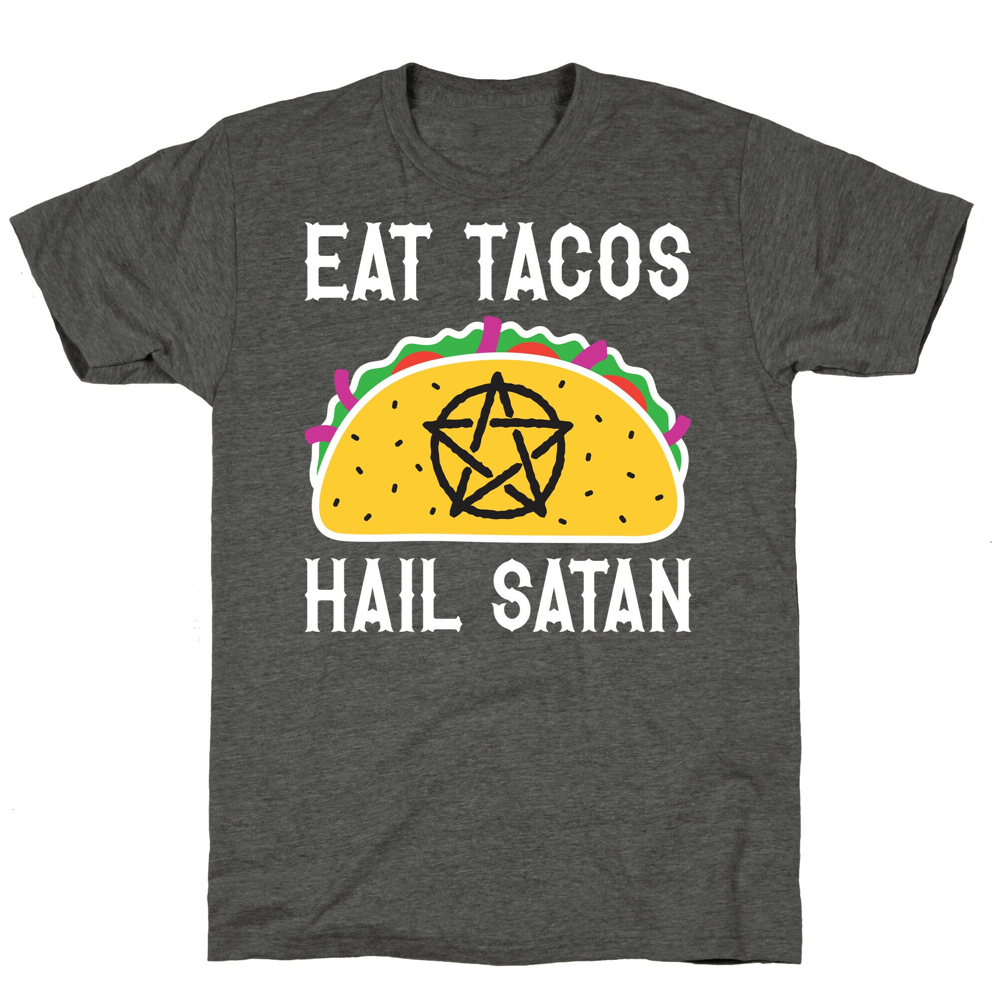 Eat Tacos Hail Satan Unisex Triblend Tee