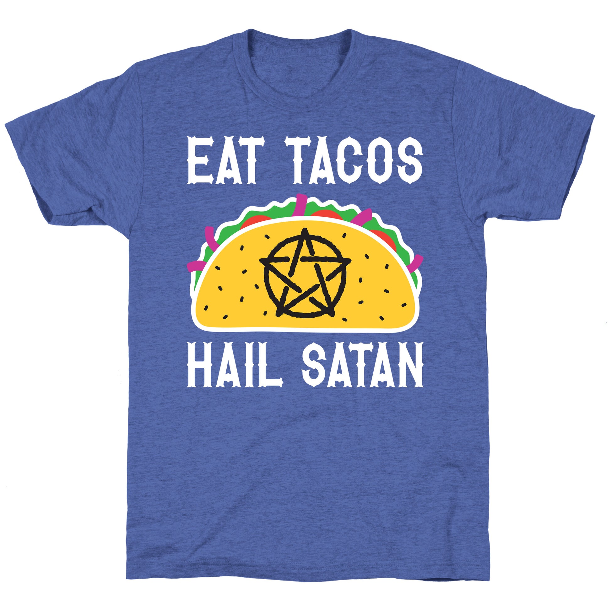 Eat Tacos Hail Satan Unisex Triblend Tee
