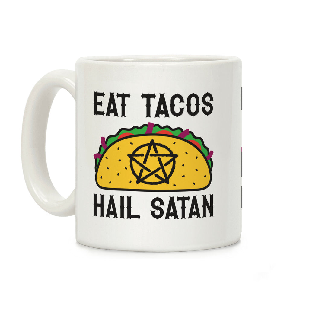 Eat Tacos Hail Satan Coffee Mug