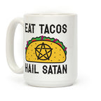 Eat Tacos Hail Satan Coffee Mug