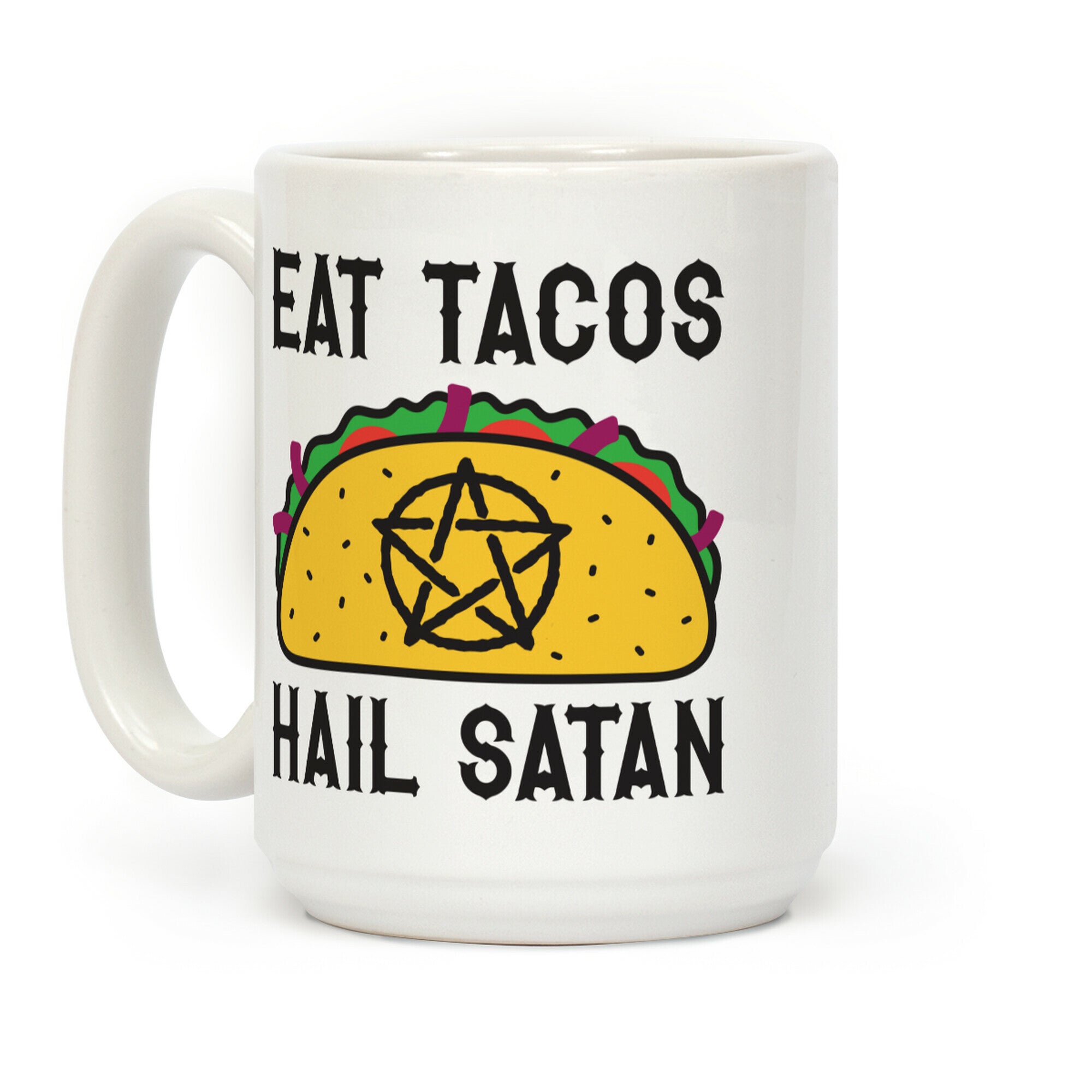 Eat Tacos Hail Satan Coffee Mug