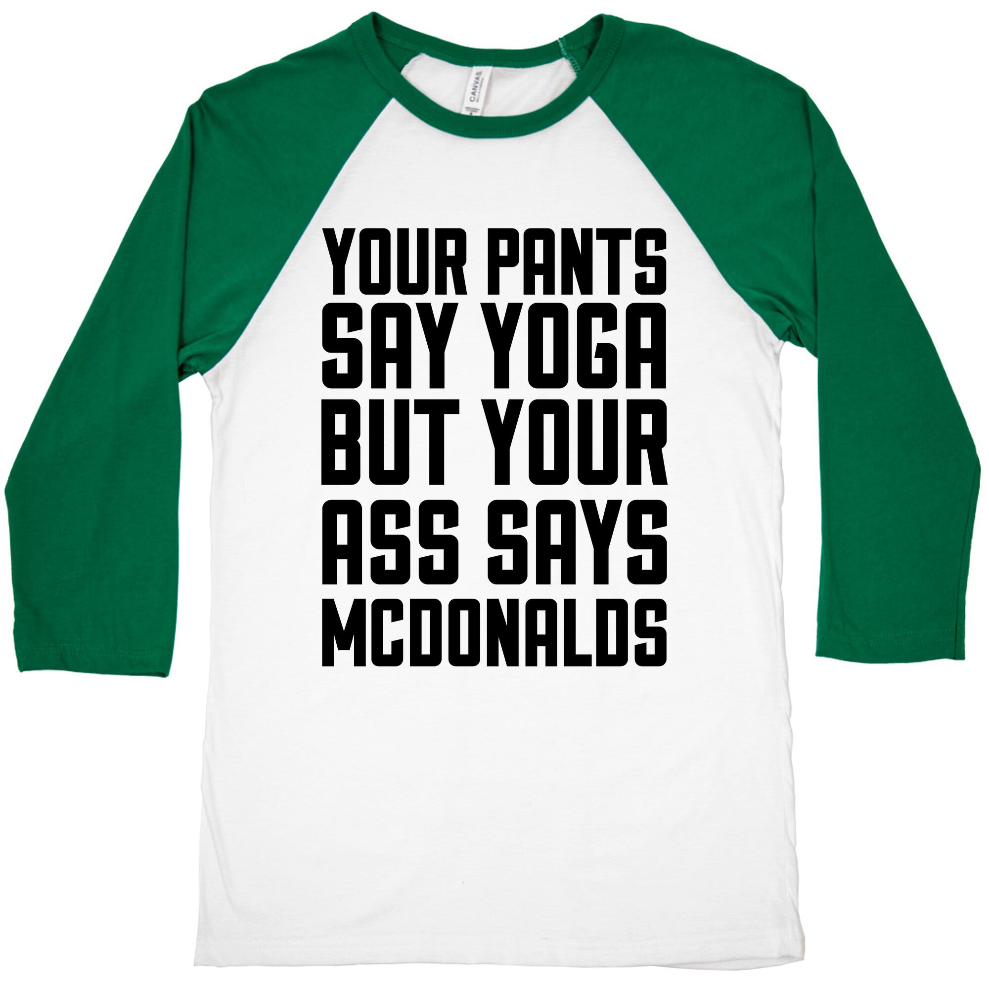 Your Pants Say Yoga But Your Ass Says McDonalds Baseball Tee