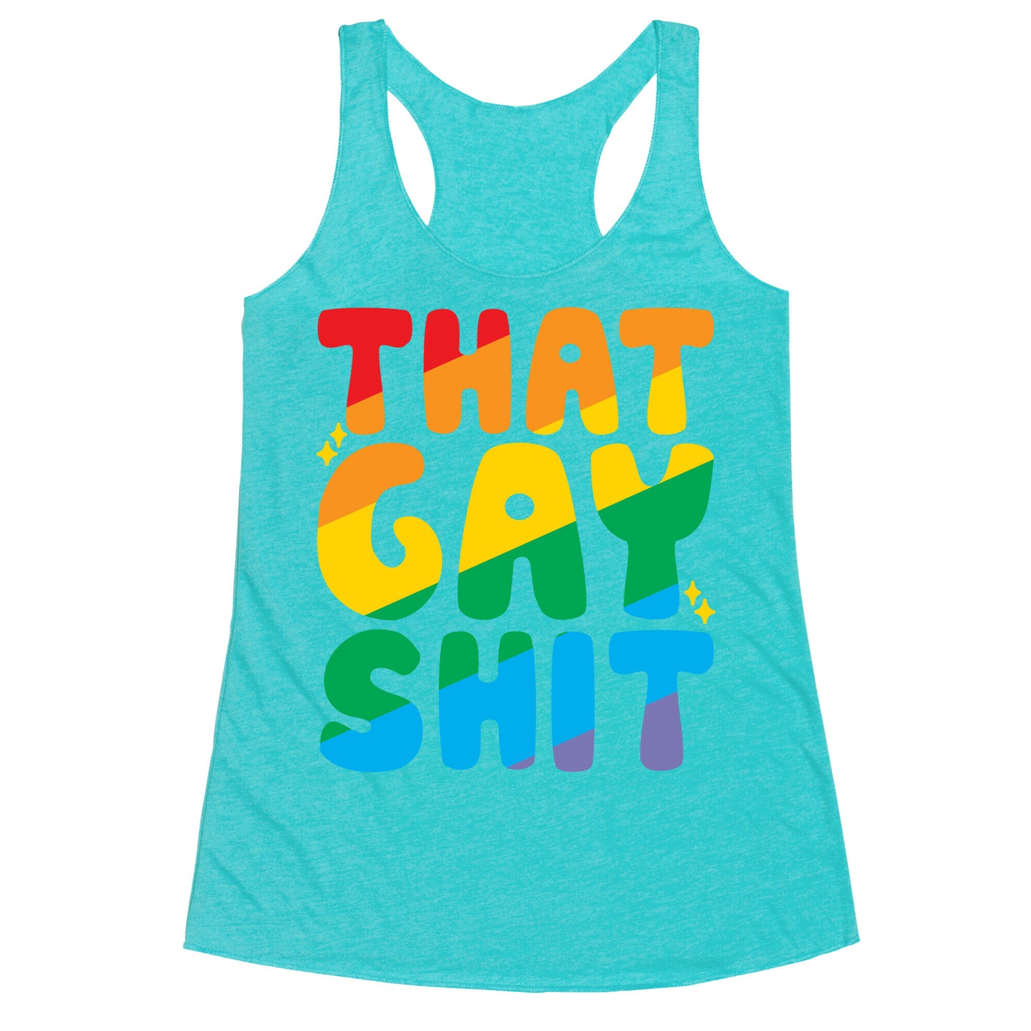 That Gay Shit Racerback Tank