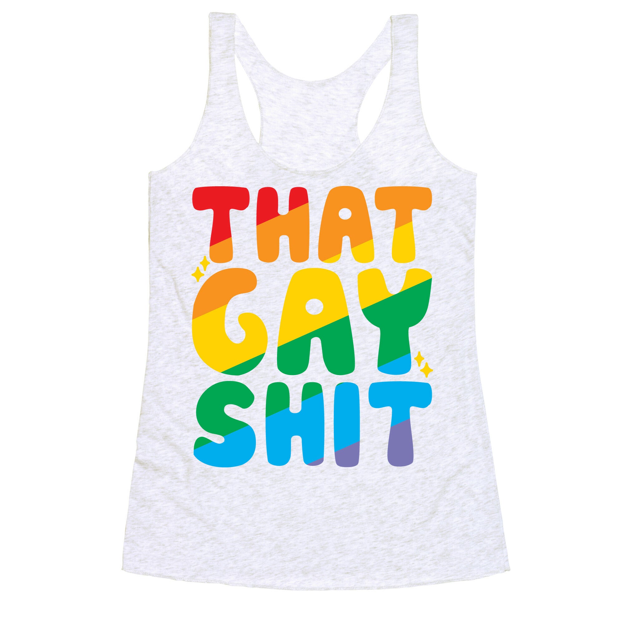 That Gay Shit Racerback Tank