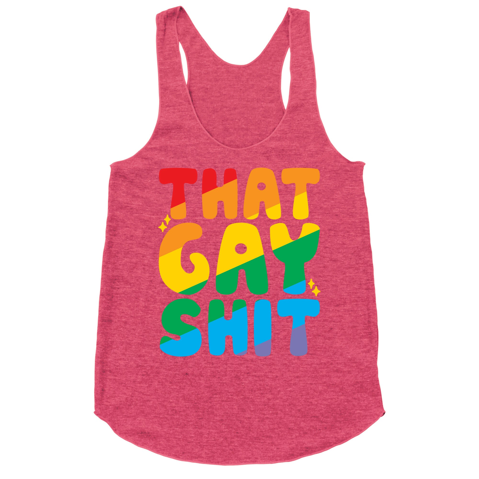 That Gay Shit Racerback Tank