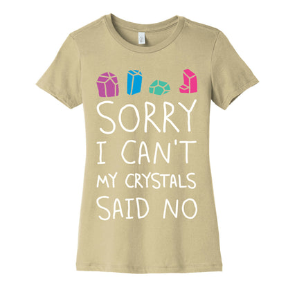 Sorry I Can't My Crystals Said Now Women's Cotton Tee