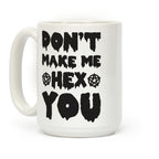 Don't Make Me Hex You Coffee Mug