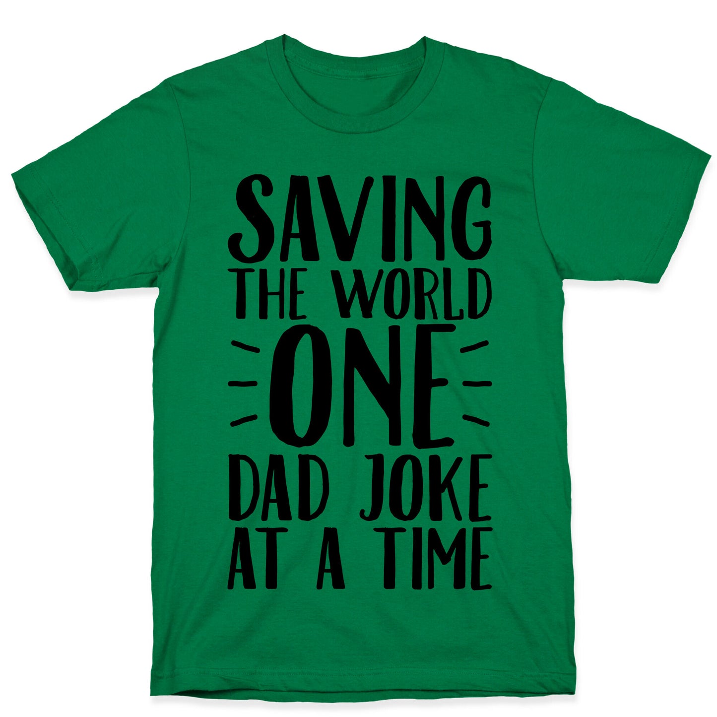 Saving The World One Dad Joke At A Time T-Shirt