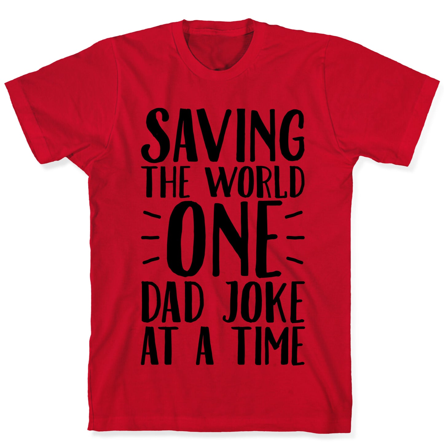 Saving The World One Dad Joke At A Time T-Shirt