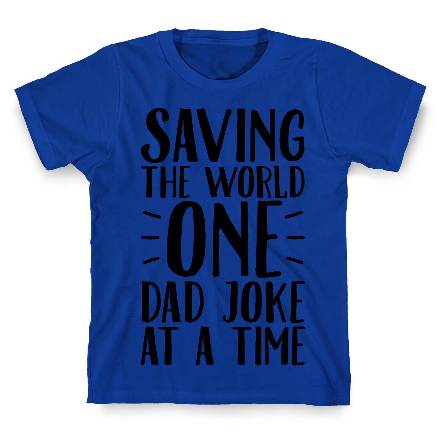Saving The World One Dad Joke At A Time T-Shirt