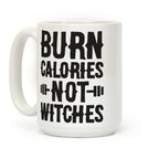 Burn Calories Not Witches Coffee Mug