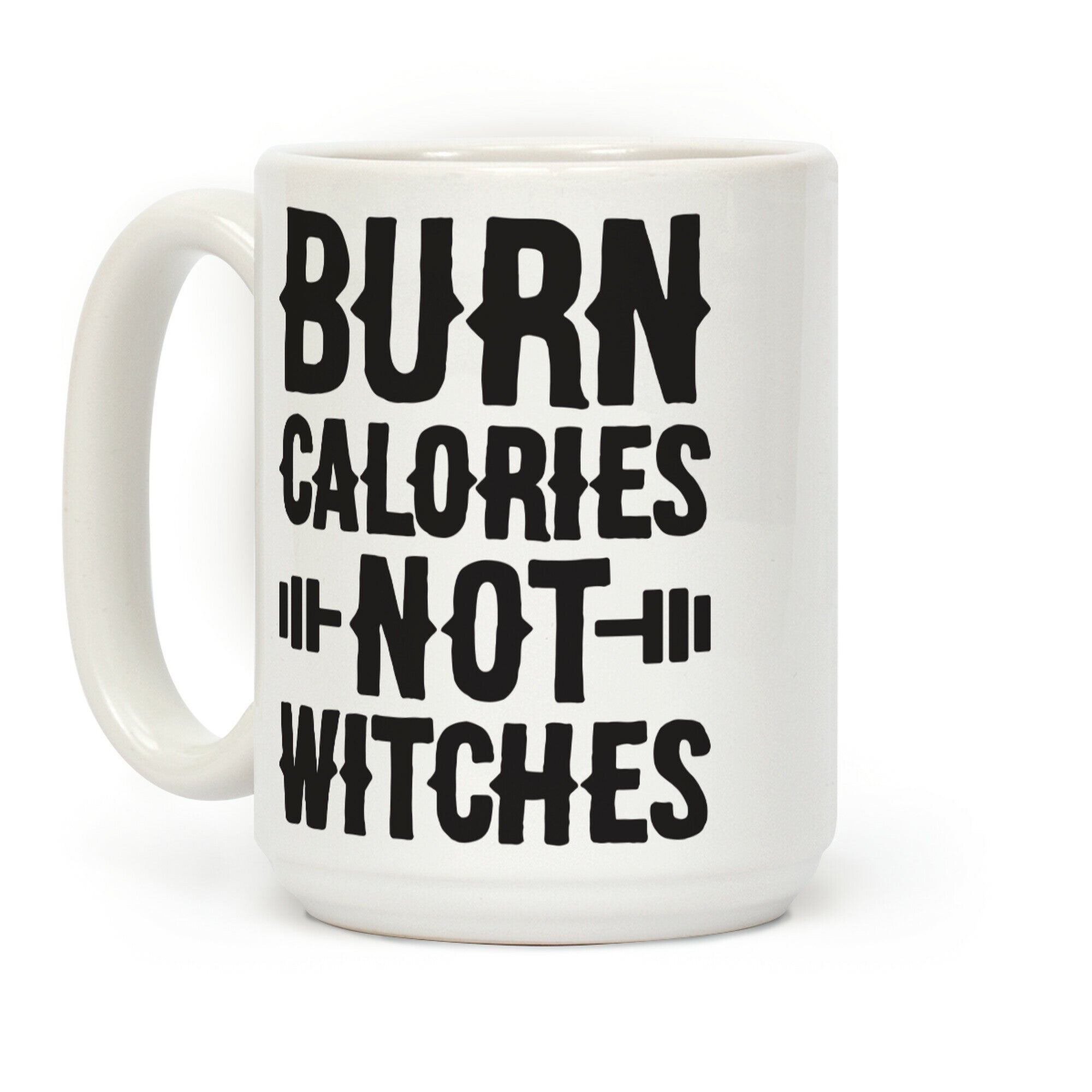 Burn Calories Not Witches Coffee Mug
