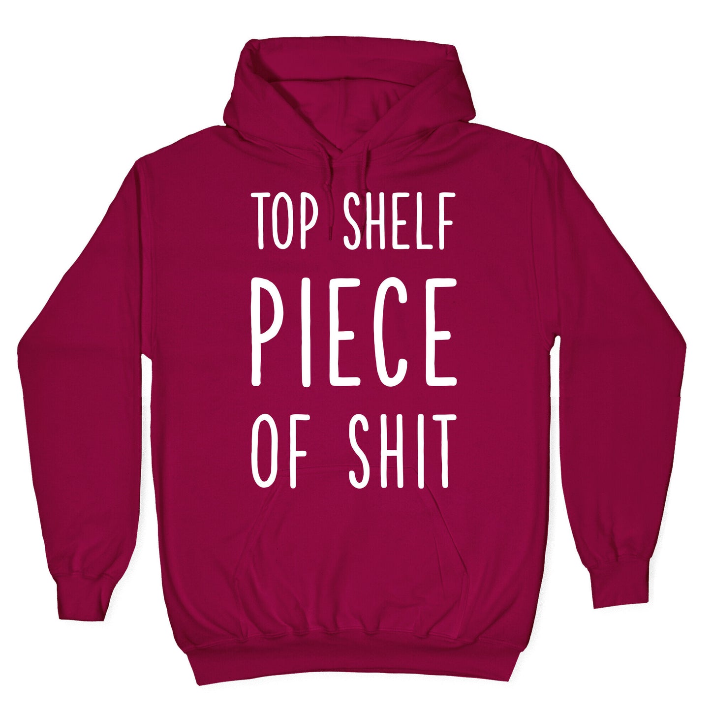 Top Shelf Piece of Shit Hoodie