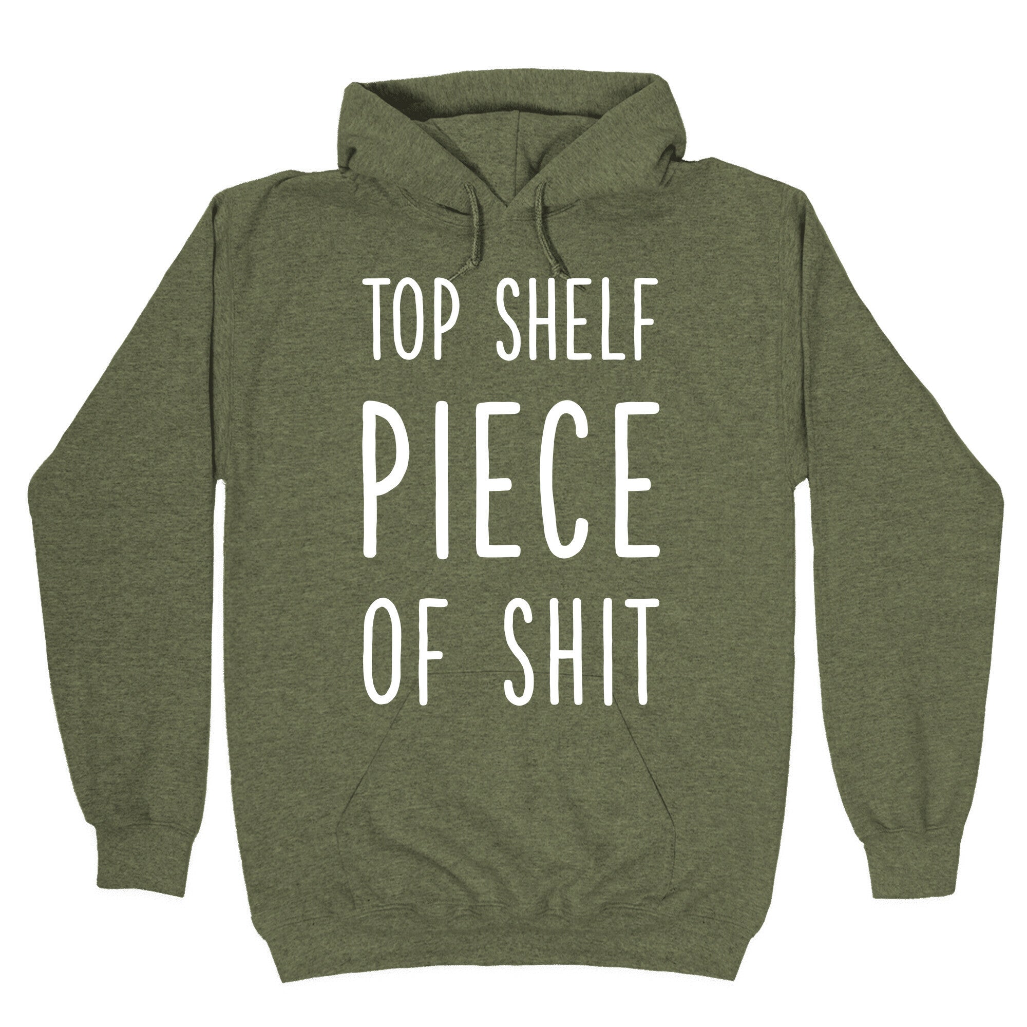Top Shelf Piece of Shit Hoodie