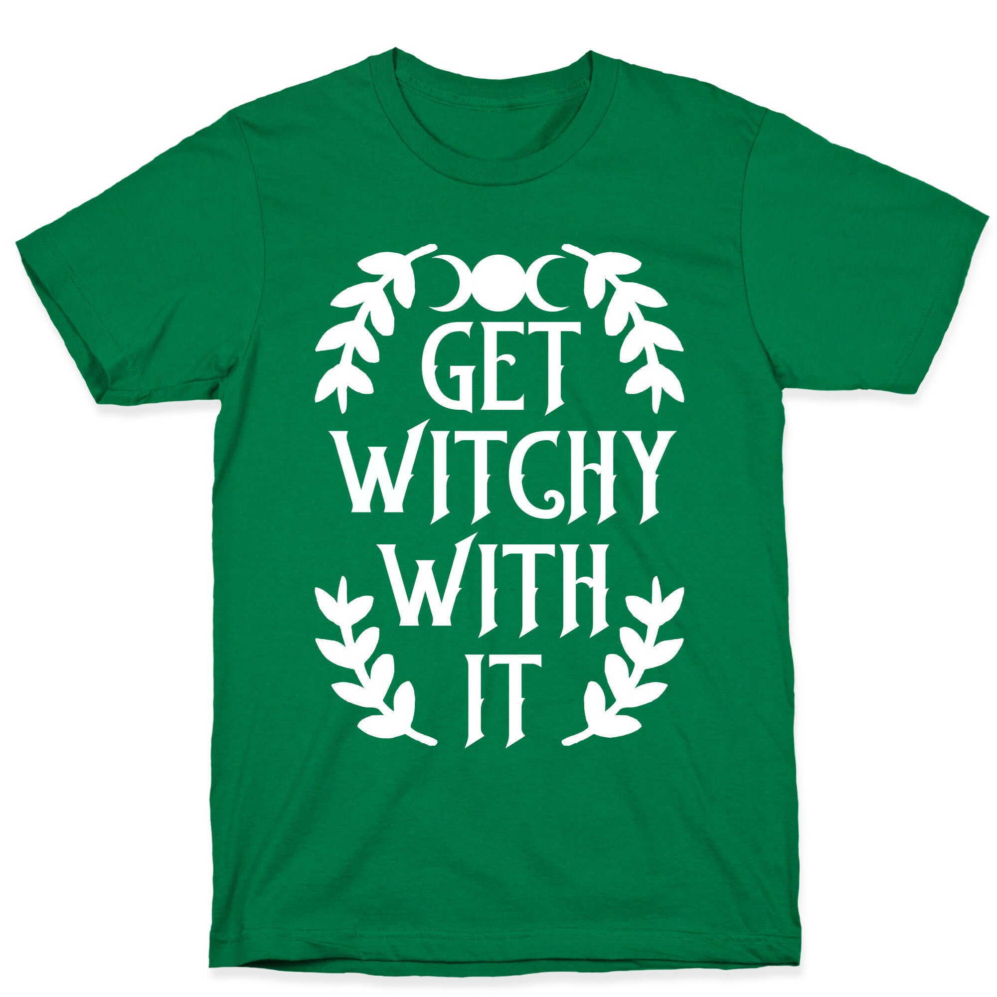 Get Witchy With It T-Shirt