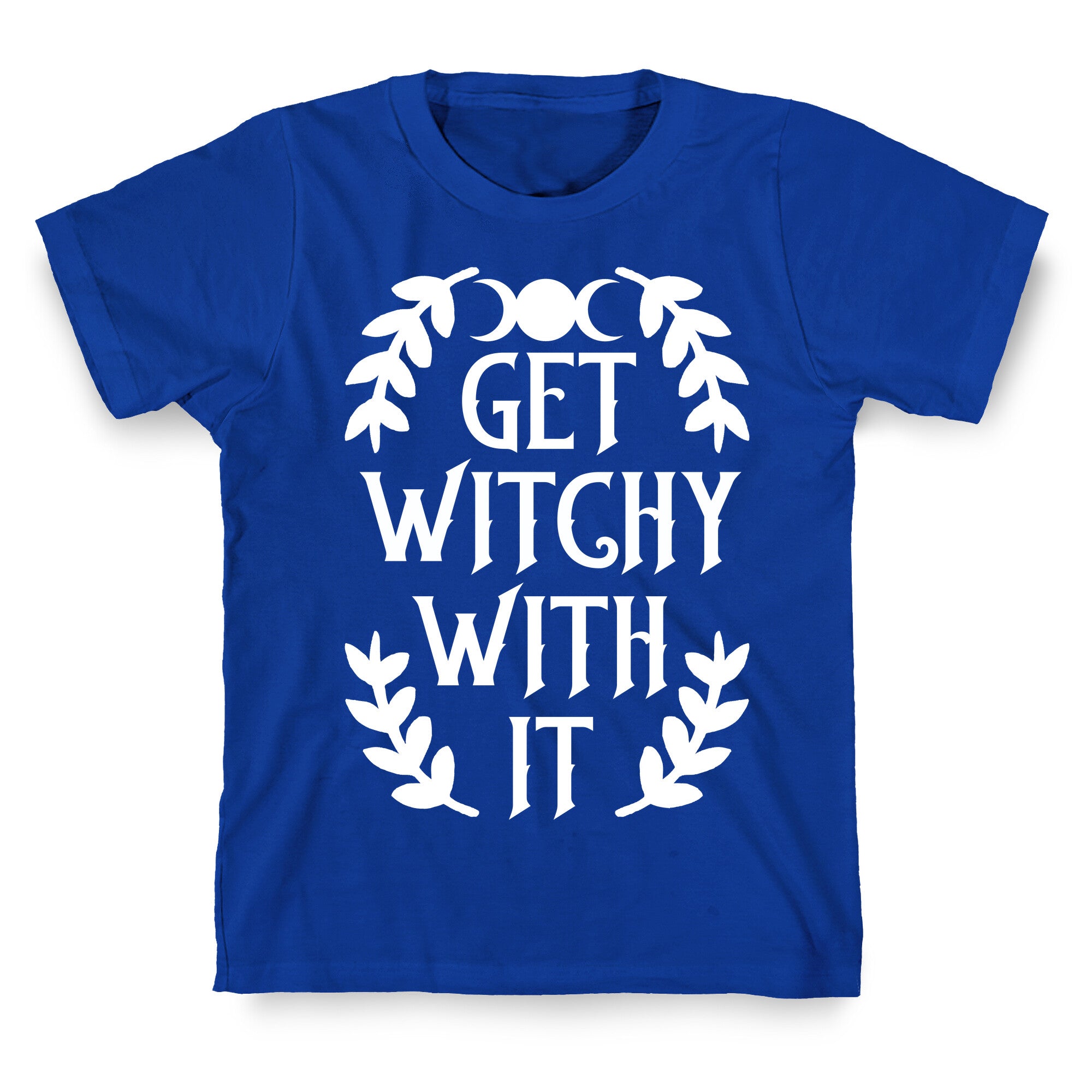 Get Witchy With It T-Shirt