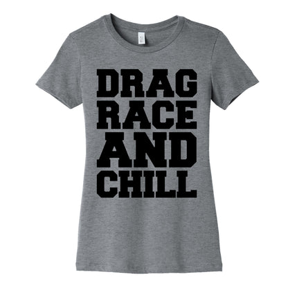 Drag Race and Chill Parody Women's Cotton Tee