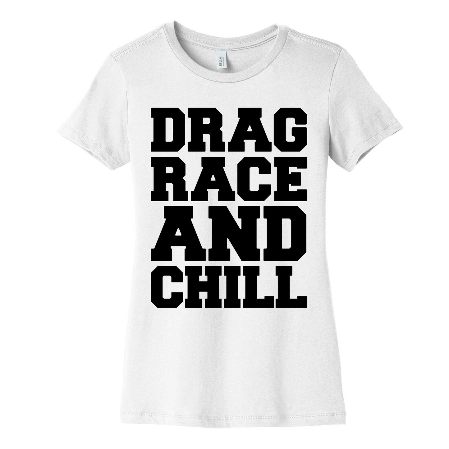Drag Race and Chill Parody Women's Cotton Tee
