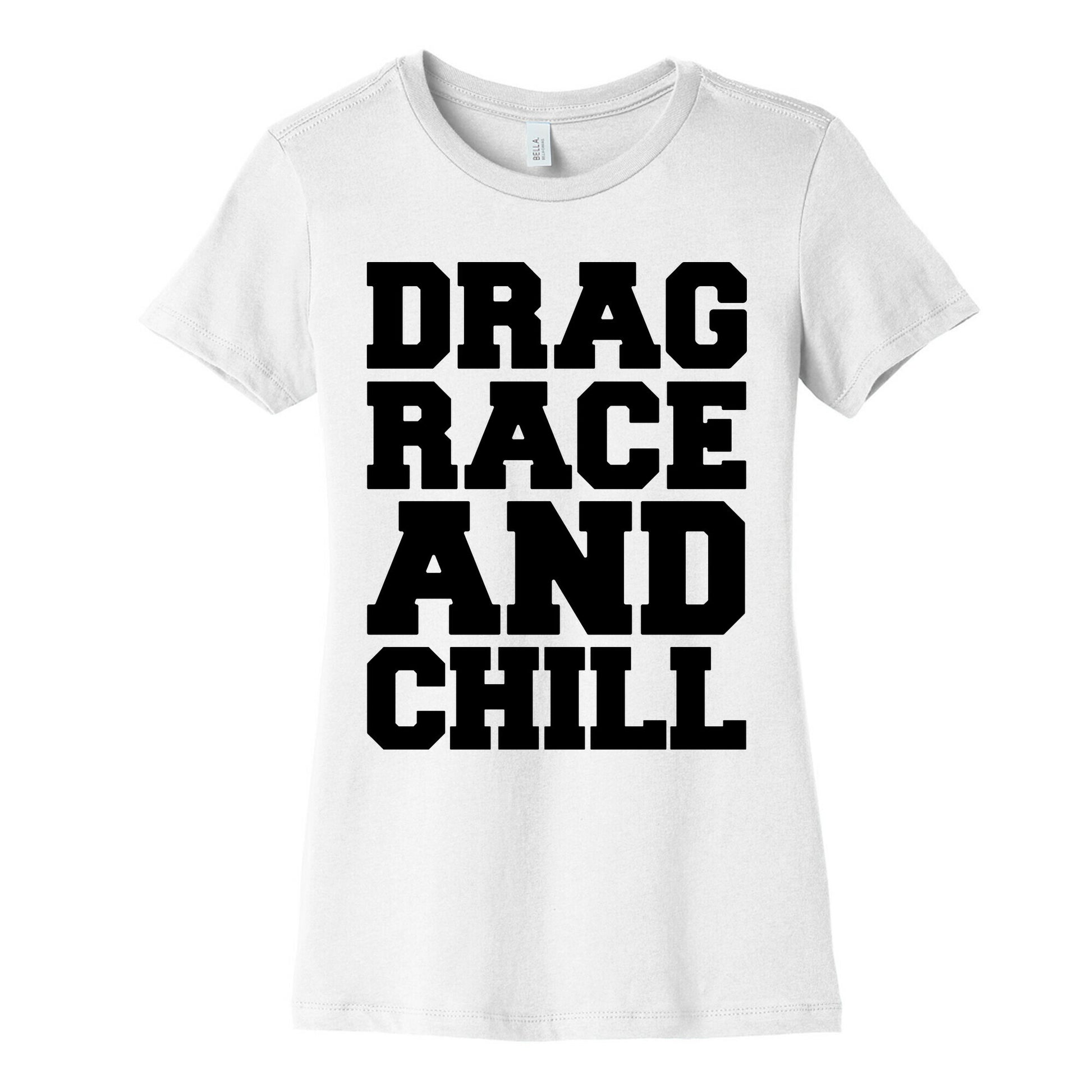 Drag Race and Chill Parody Women's Cotton Tee