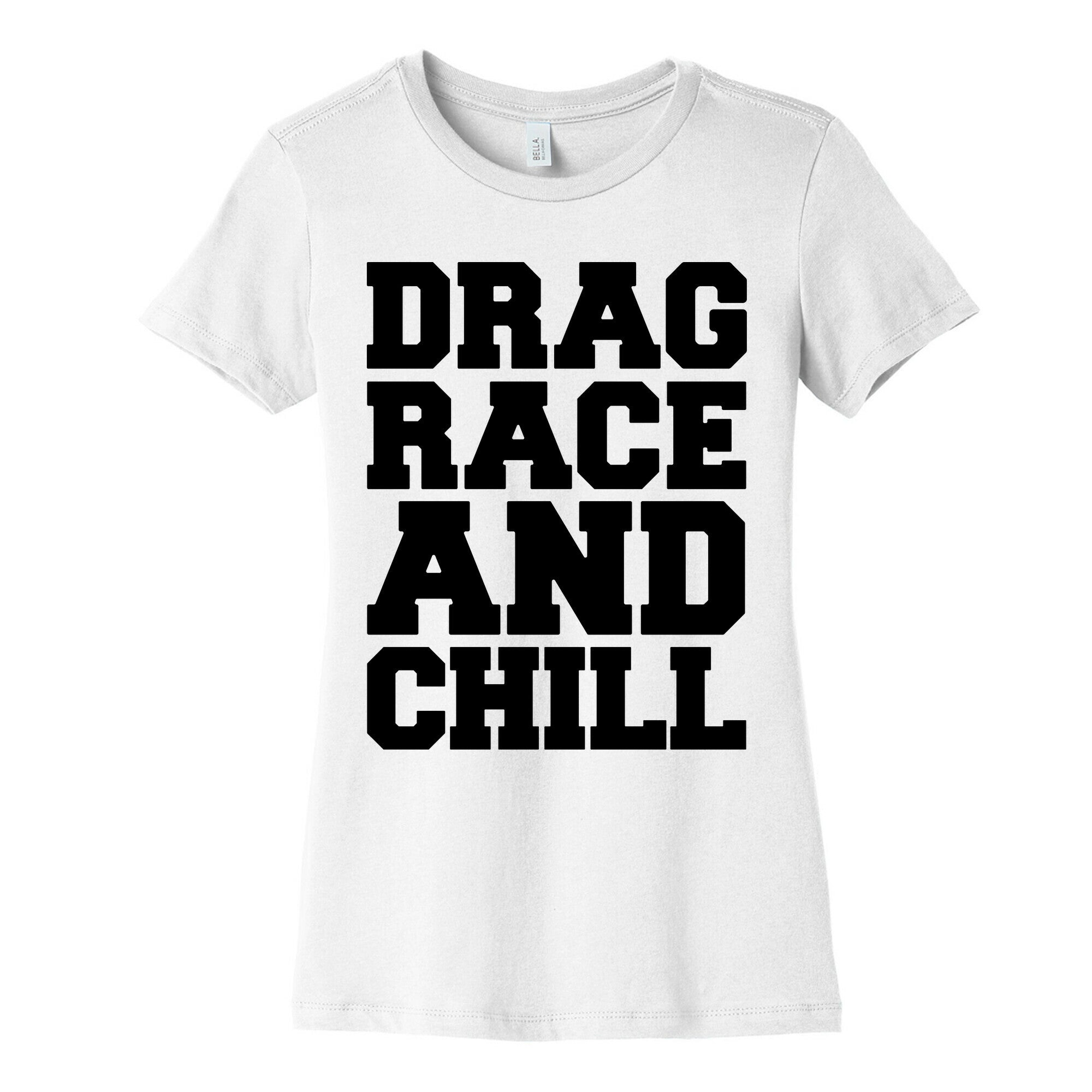 Drag Race and Chill Parody Women's Cotton Tee