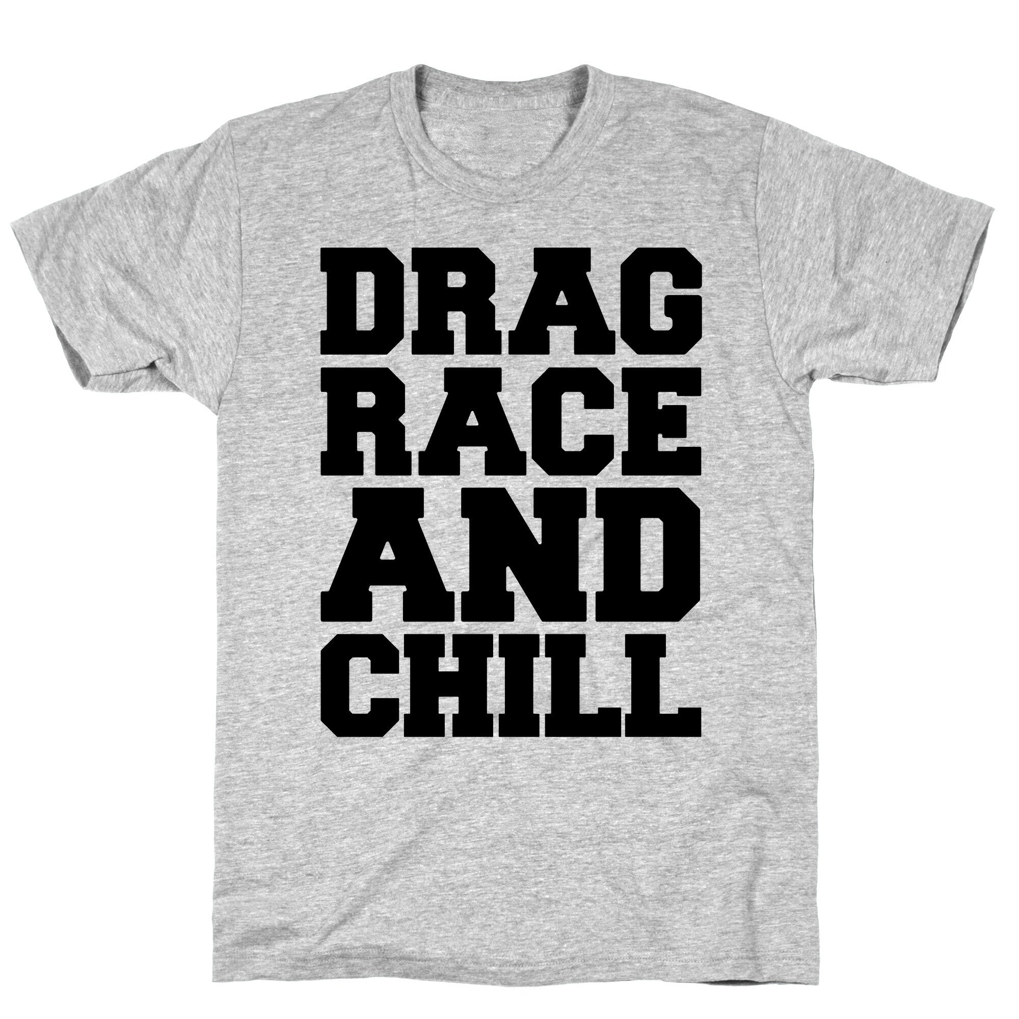 Drag Race and Chill Parody T-Shirt