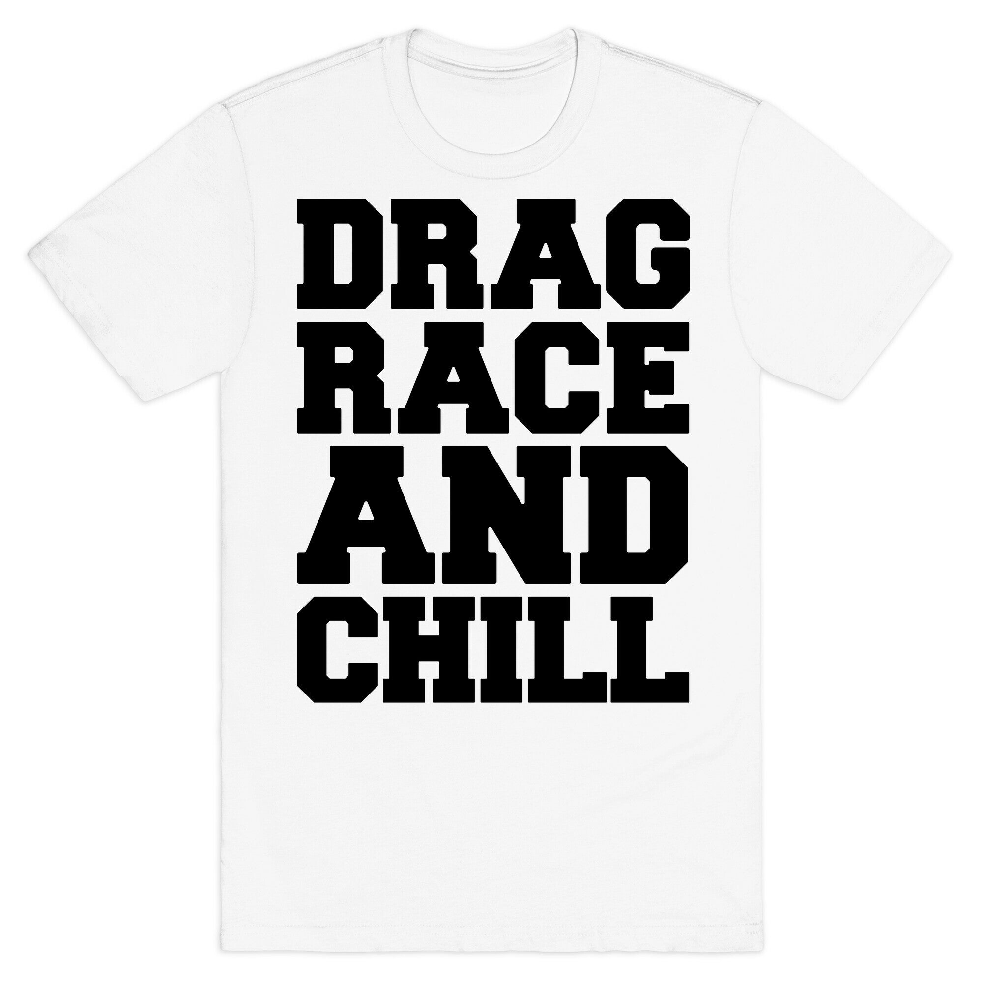 Drag Race and Chill Parody T-Shirt