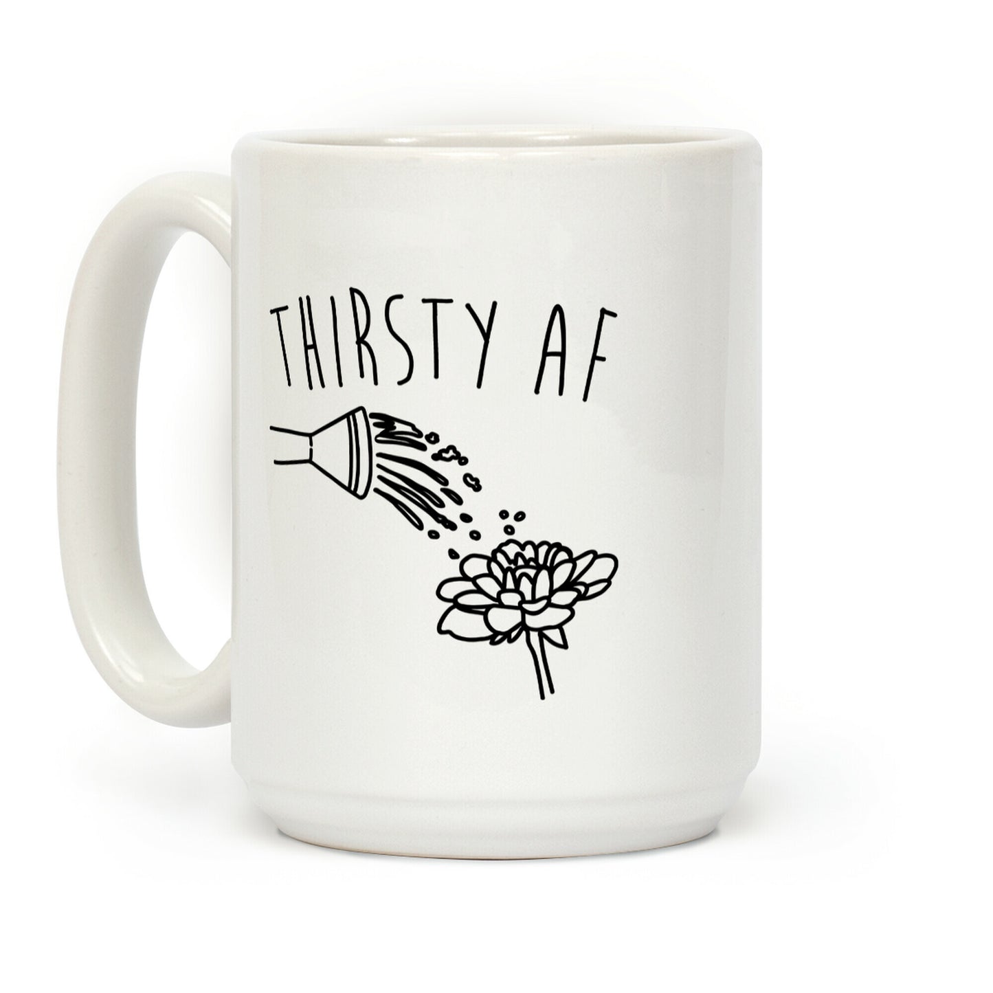 Thirsty Af Coffee Mug