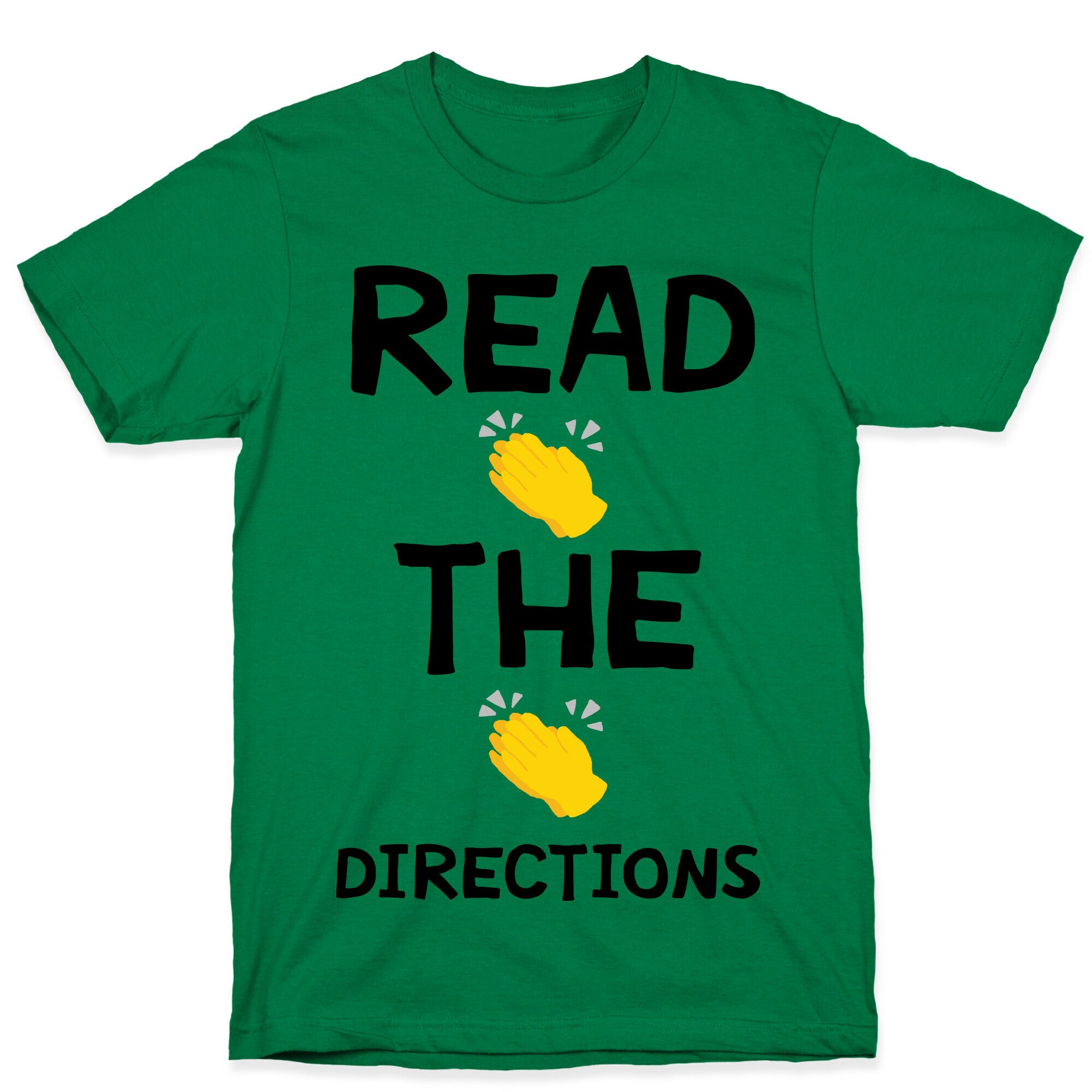 Read The Directions Clap Emoji T-Shirt