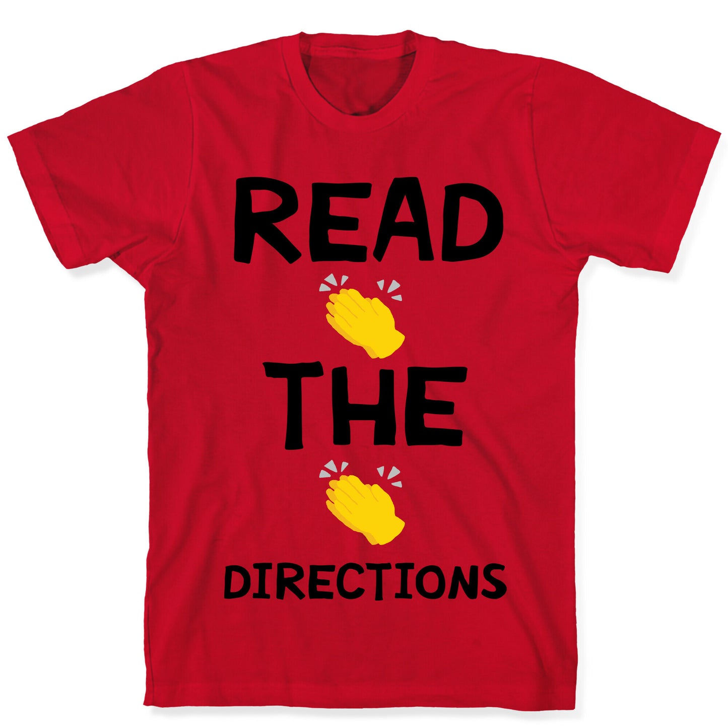 Read The Directions Clap Emoji T-Shirt