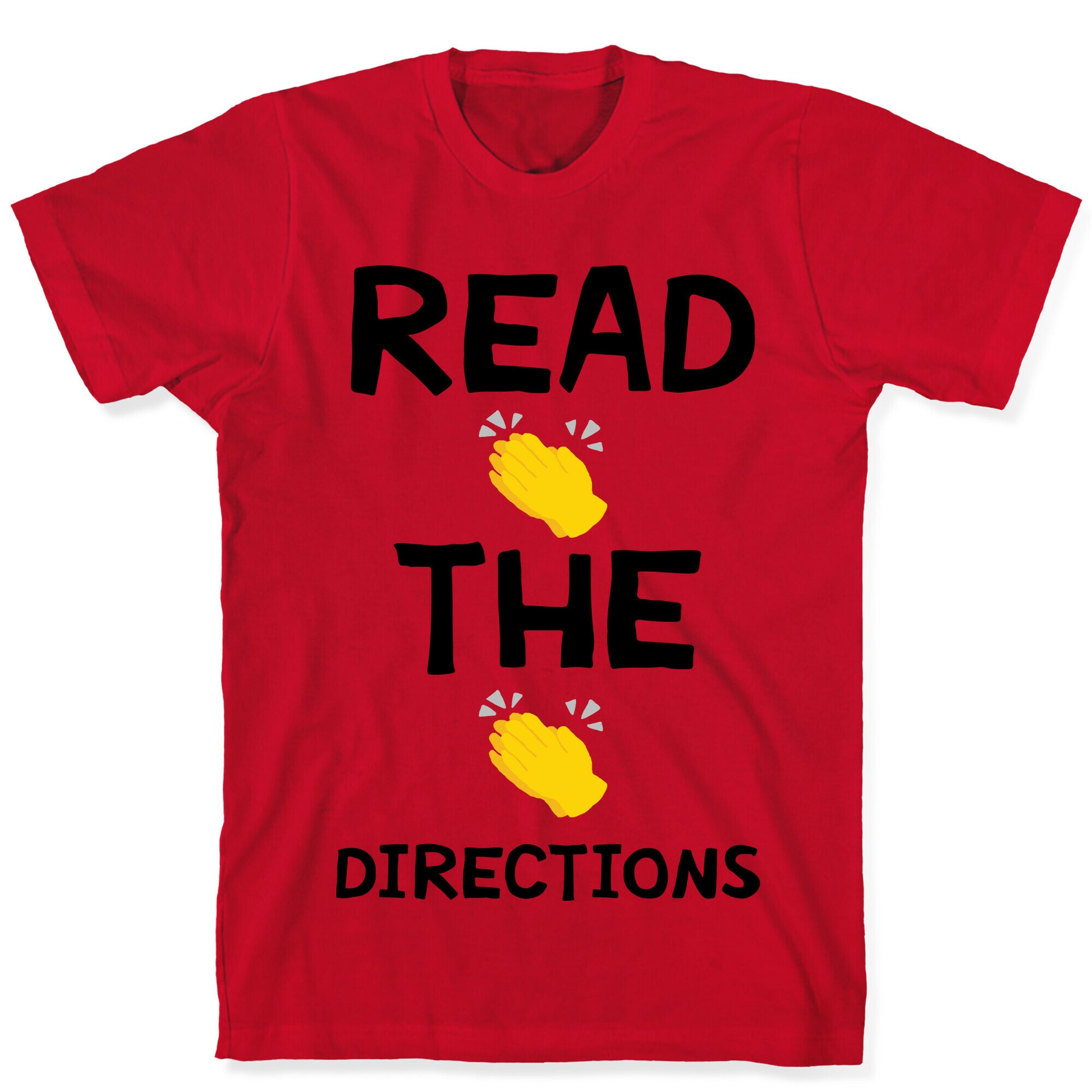 Read The Directions Clap Emoji T-Shirt
