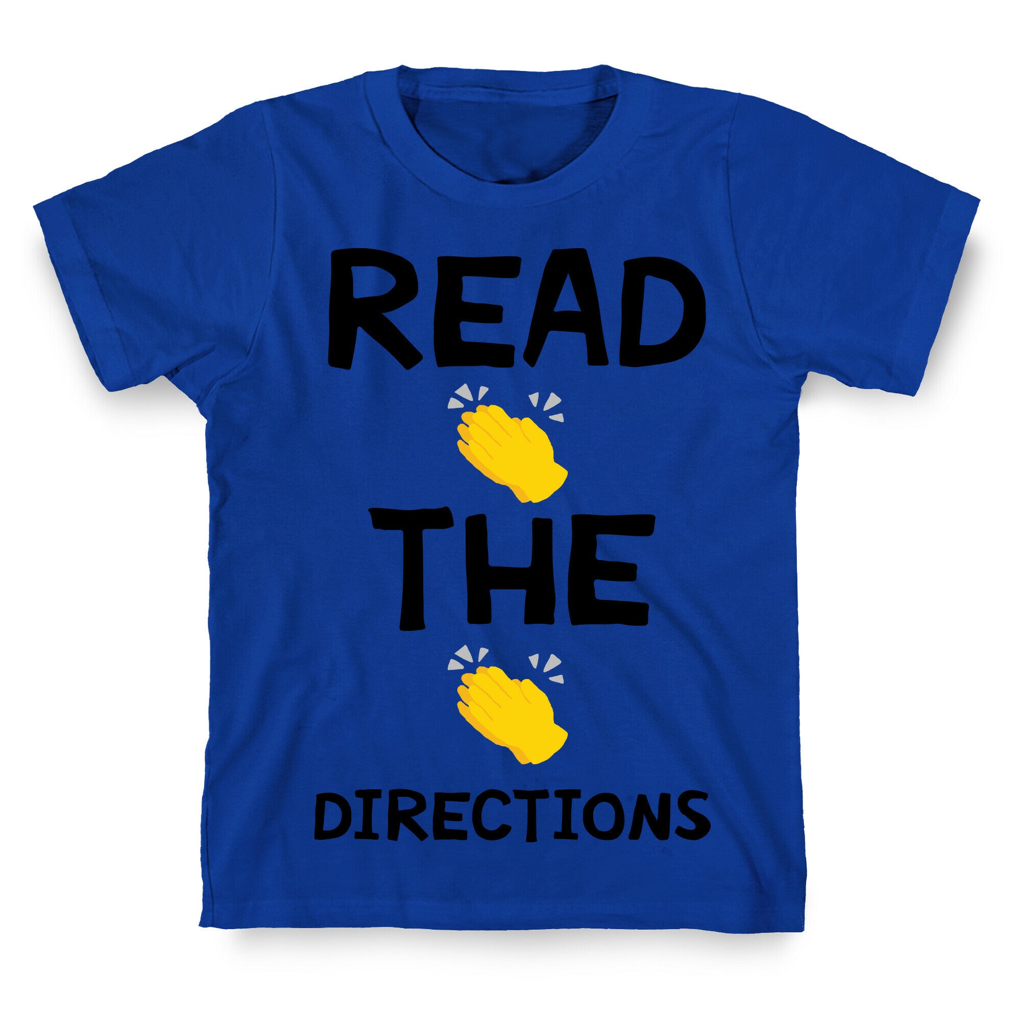 Read The Directions Clap Emoji T-Shirt
