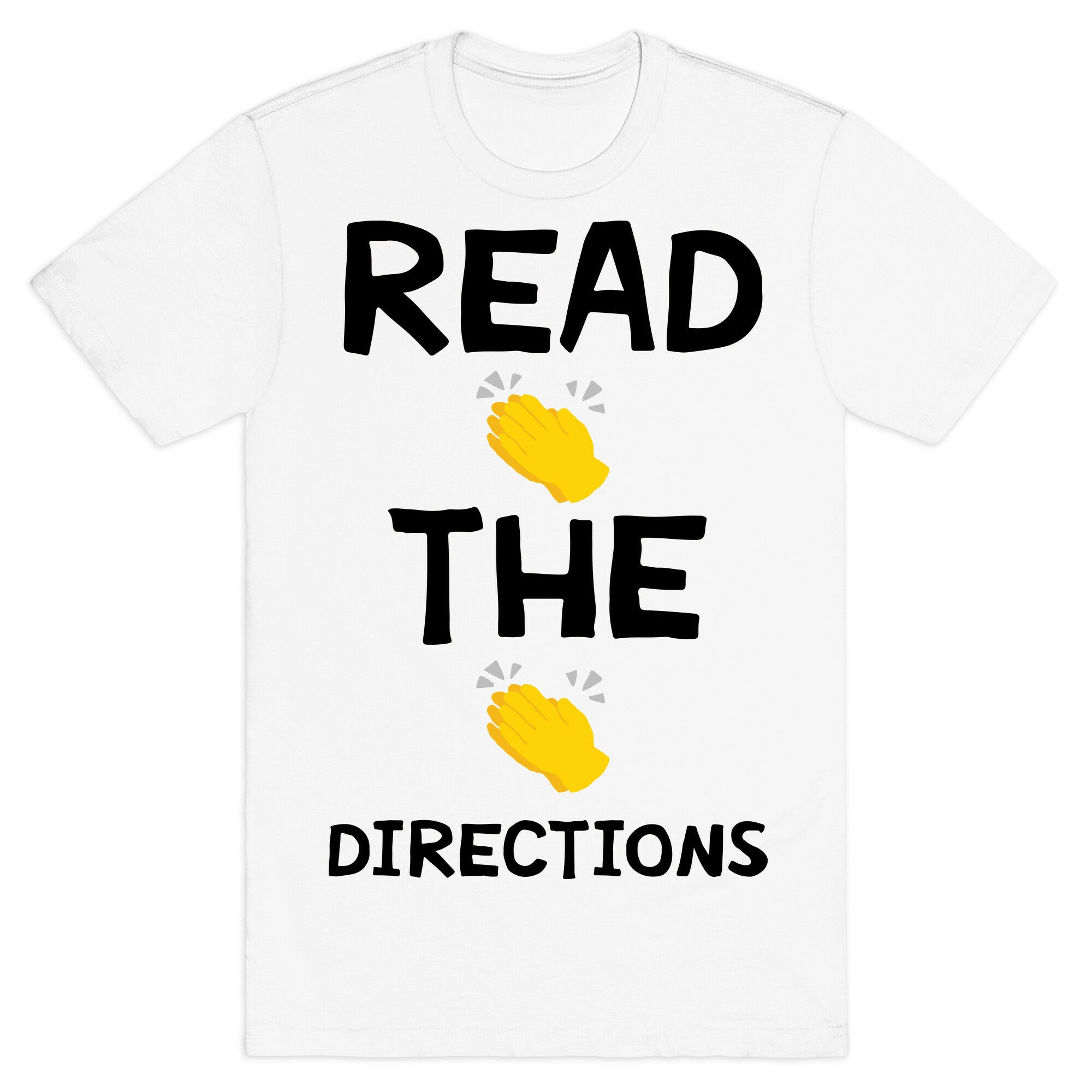 Read The Directions Clap Emoji T-Shirt