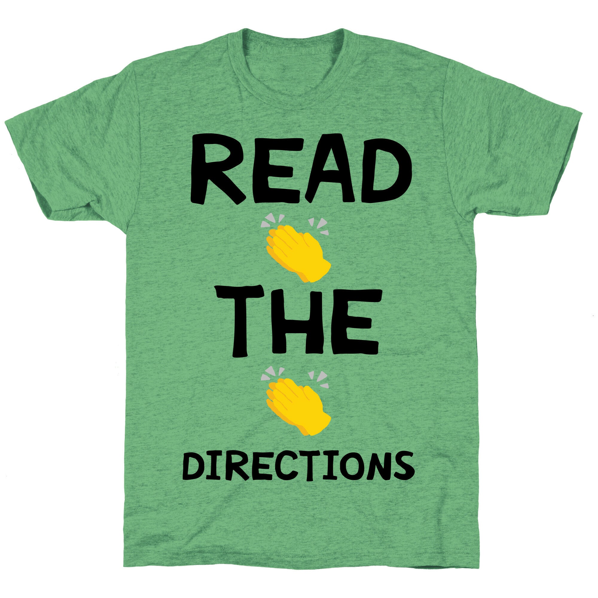 Read The Directions Clap Emoji Unisex Triblend Tee
