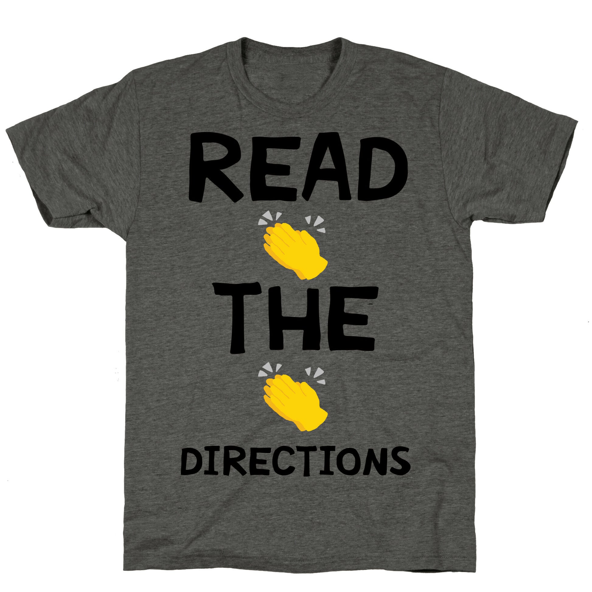 Read The Directions Clap Emoji Unisex Triblend Tee