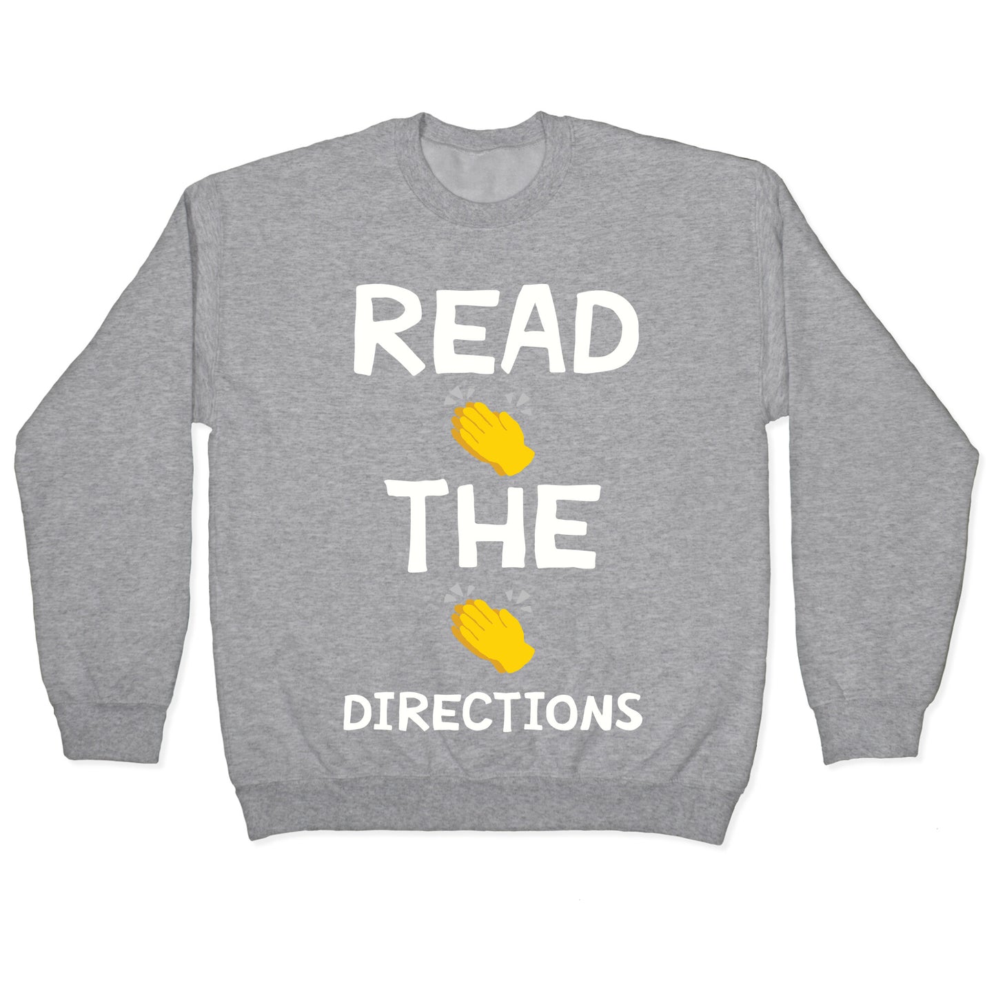 Read The Directions Clap Emoji Crewneck Sweatshirt